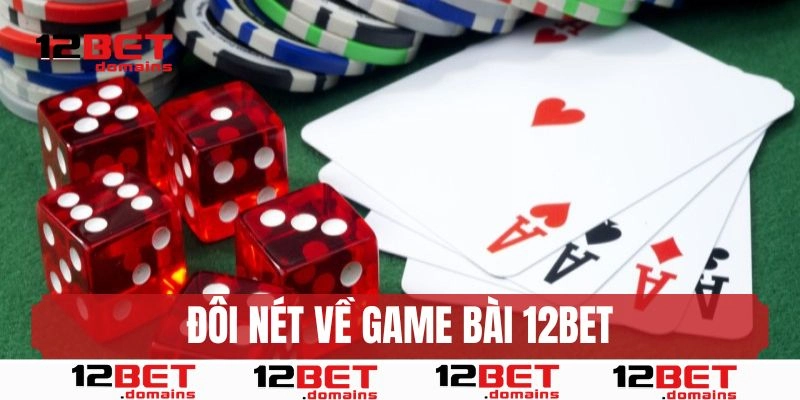 Đôi nét về game bài 12BET