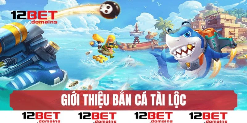 Giới thiệu bắn cá Tài Lộc - Top 1 game săn cá hấp dẫn 2025