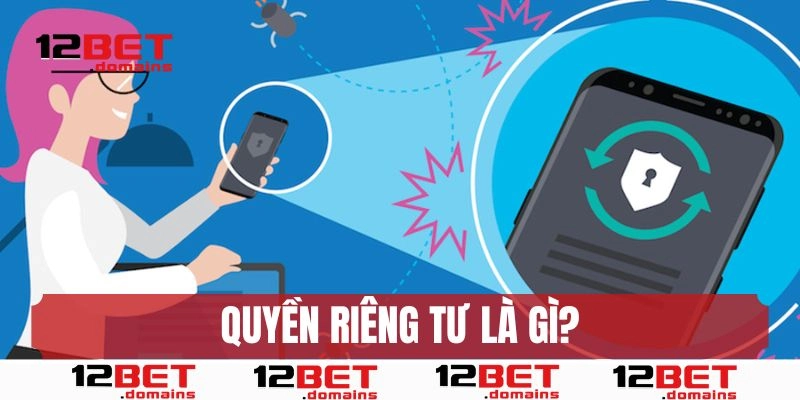 Quyền riêng tư là gì?