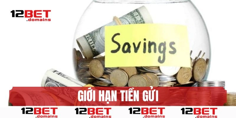 Giới hạn tiền gửi